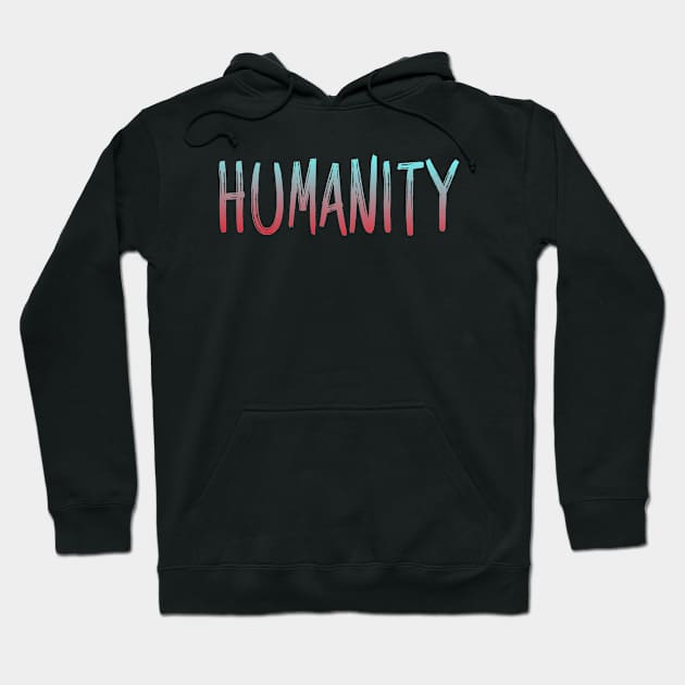 Humanity Hoodie by MiniGuardian